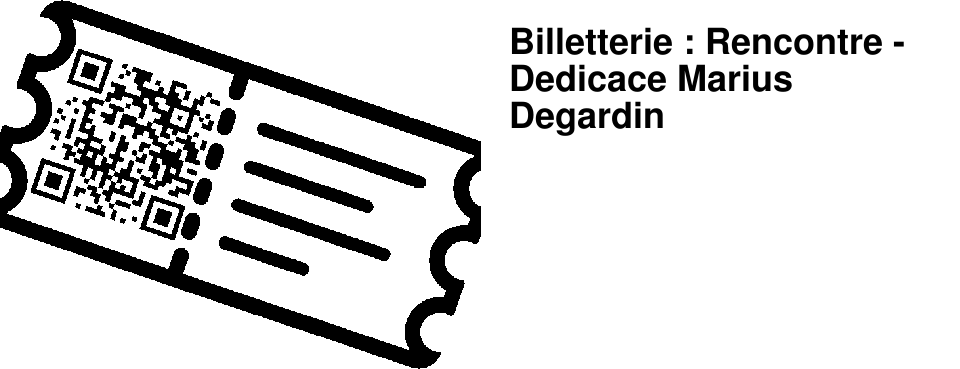 Billetterie : Rencontre - Dedicace Marius Degardin