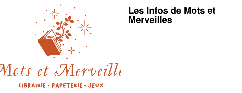 Les Infos de Mots et Merveilles
